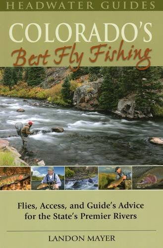 Angler's Book Supply, Colorado's Best Fly Fishing: Flies, Access, and Guides' Advice for the State's Premier Rivers