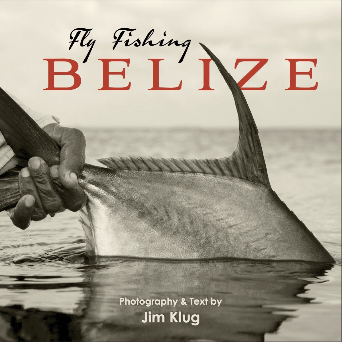 Angler's Book Supply, Fly Fishing Belize by Jim Klug