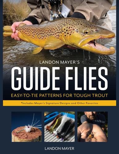 Angler's Book Supply, Landon Mayer's Guide Flies  - Easy to Tie Patterns for Tough Trout