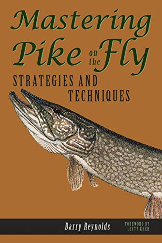 Angler's Book Supply, Mastering Pike on the Fly: STRATEGIES AND TECHNIQUES